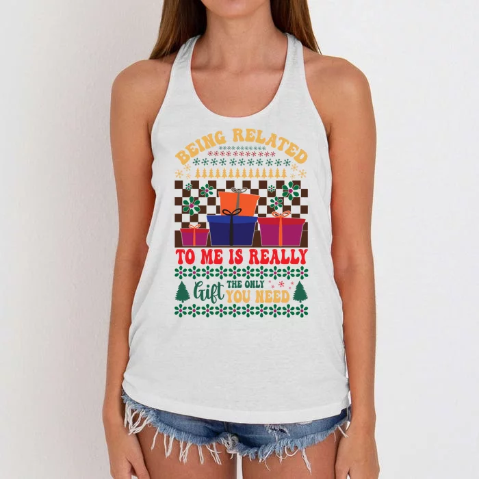 Funny Being Related To Me Is The Only Gift You Need Women's Knotted Racerback Tank