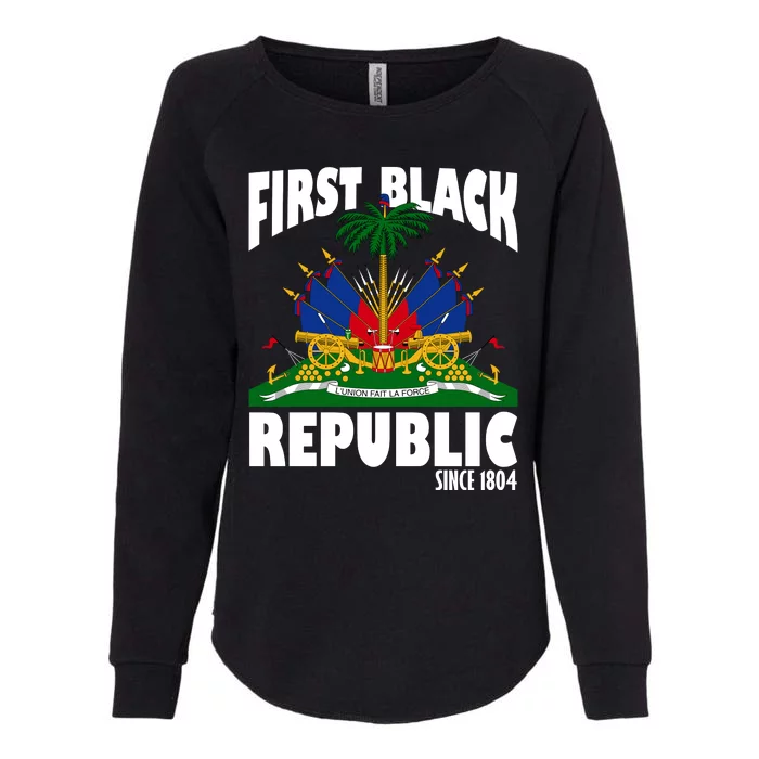 First Black Republic Since 1804 Haiti Heritage Womens California Wash Sweatshirt