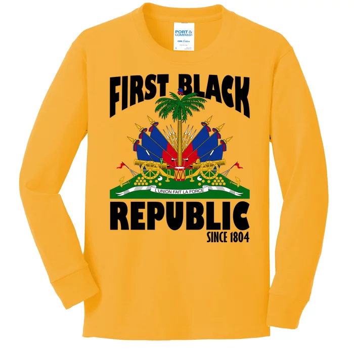 First Black Republic Since 1804 Haiti Heritage Kids Long Sleeve Shirt