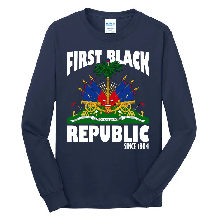 First Black Republic Since 1804 Haiti Heritage Tall Long Sleeve T-Shirt