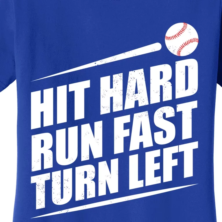 Funny Baseball Run Hit Fast Left Hard Turn Gift Women's T-Shirt