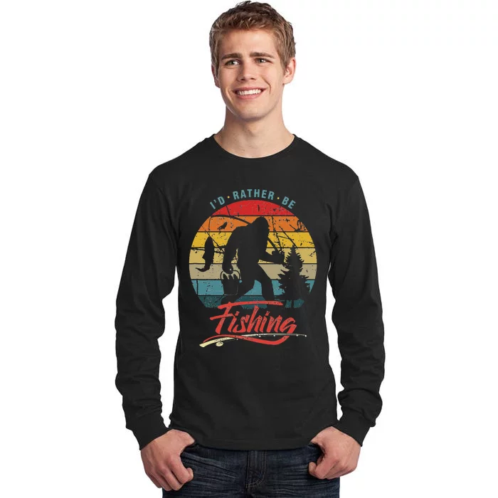 Funny Bigfoot Sasquatch Id Rather Be Fishing Tall Long Sleeve T-Shirt