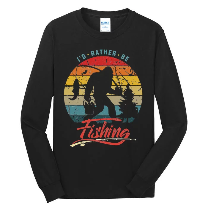 Funny Bigfoot Sasquatch Id Rather Be Fishing Tall Long Sleeve T-Shirt