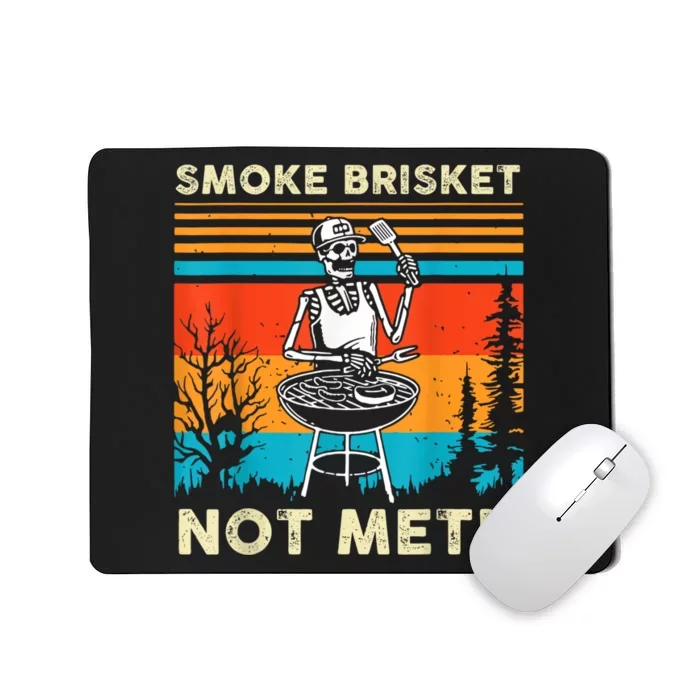 Funny Bbq Skeleton Smoke Brisket Not Meth Grilling Master Skeleton Chef Mousepad