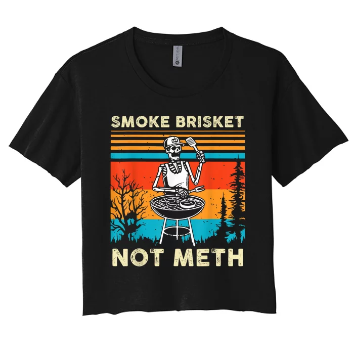 Funny Bbq Skeleton Smoke Brisket Not Meth Grilling Master Skeleton Chef Women's Crop Top Tee