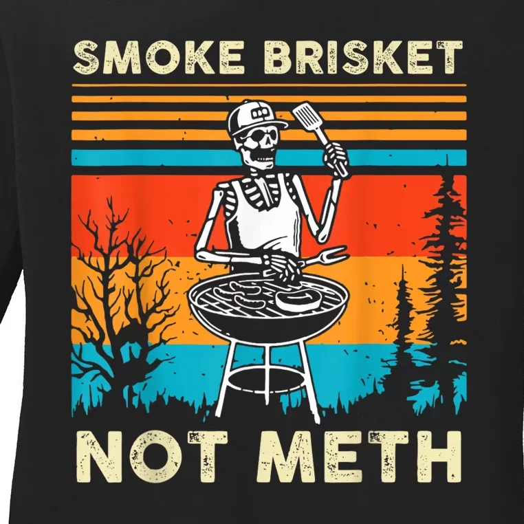 Funny Bbq Skeleton Smoke Brisket Not Meth Grilling Master Skeleton Chef Ladies Long Sleeve Shirt