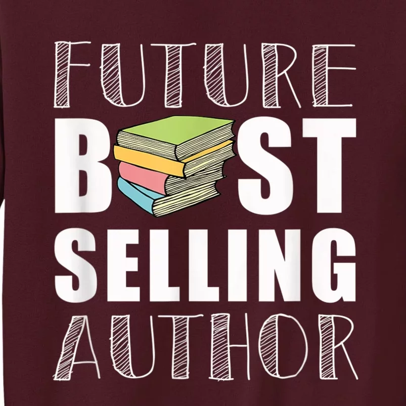 Future Best Selling Author Tall Sweatshirt