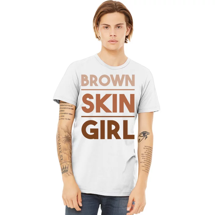 Funny Brown Skin Girl Gift Melanin Queen Juneteenth Premium T-Shirt