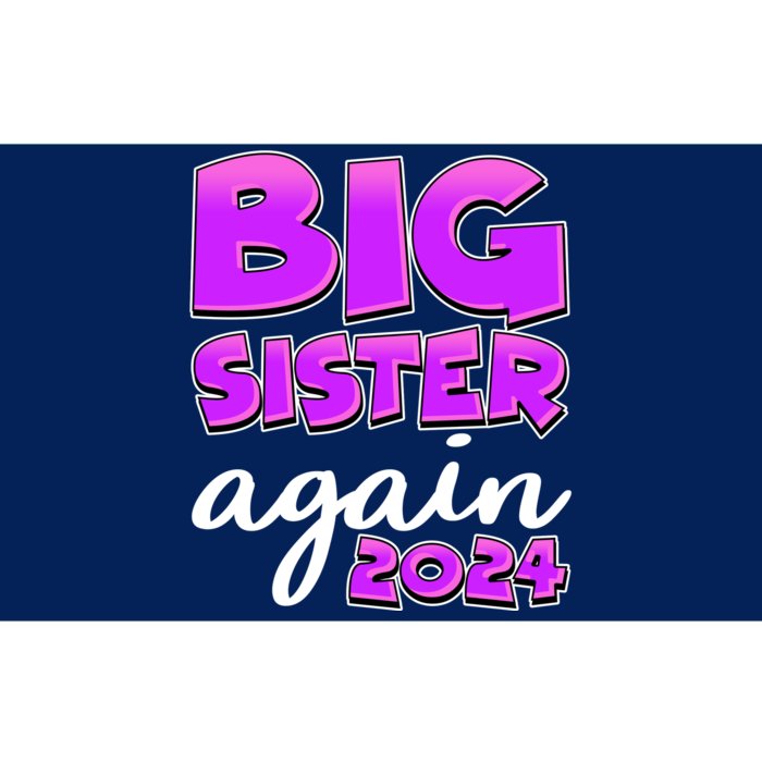 Funny Big Sister Again 2024 New Baby Sibling Bumper Sticker