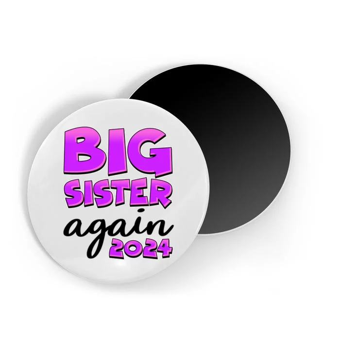 Funny Big Sister Again 2024 New Baby Sibling Magnet