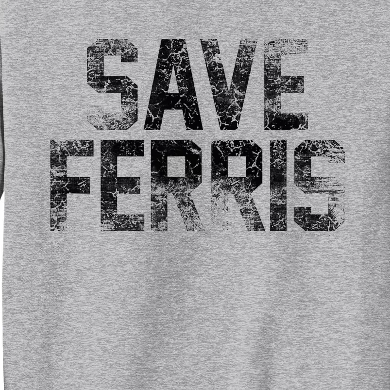 F.E.R.R.I.S Bueller Save F.E.R.R.I.S Tall Sweatshirt