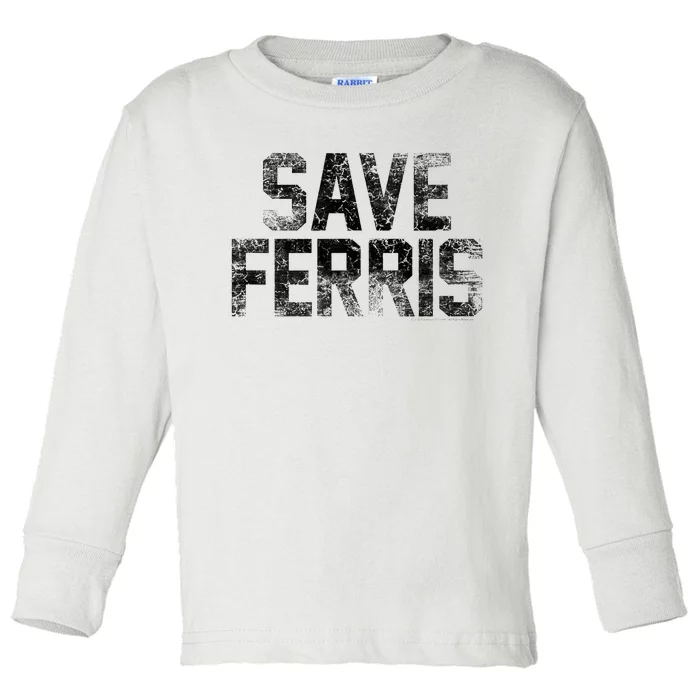 F.E.R.R.I.S Bueller Save F.E.R.R.I.S Toddler Long Sleeve Shirt