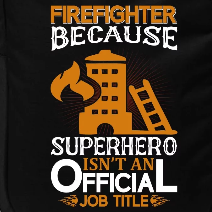 Firefighter Because Superhero Impact Tech Backpack