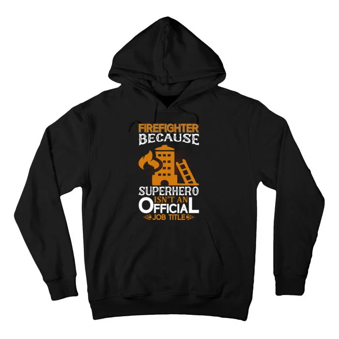 Firefighter Because Superhero Tall Hoodie