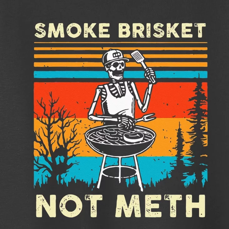 Funny BBQ Skeleton Smoke Brisket Not Meth Grilling Master Toddler T-Shirt