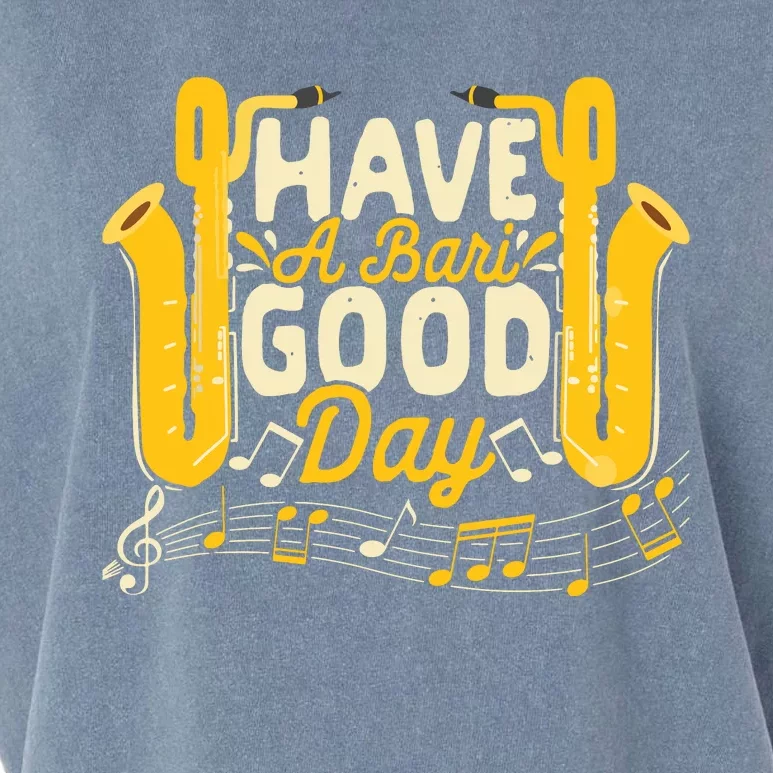 Funny Baritone Saxophone Have A Bari Good Day Baritone Sax Garment-Dyed Women's Muscle Tee