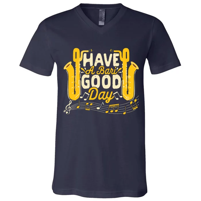 Funny Baritone Saxophone Have A Bari Good Day Baritone Sax V-Neck T-Shirt