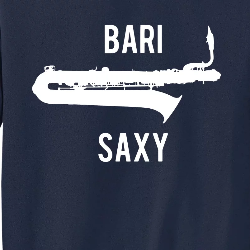 Funny Baritone Saxophone Shirts For Bari Saxophonist Tall Sweatshirt