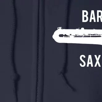 Funny Baritone Saxophone Shirts For Bari Saxophonist Full Zip Hoodie