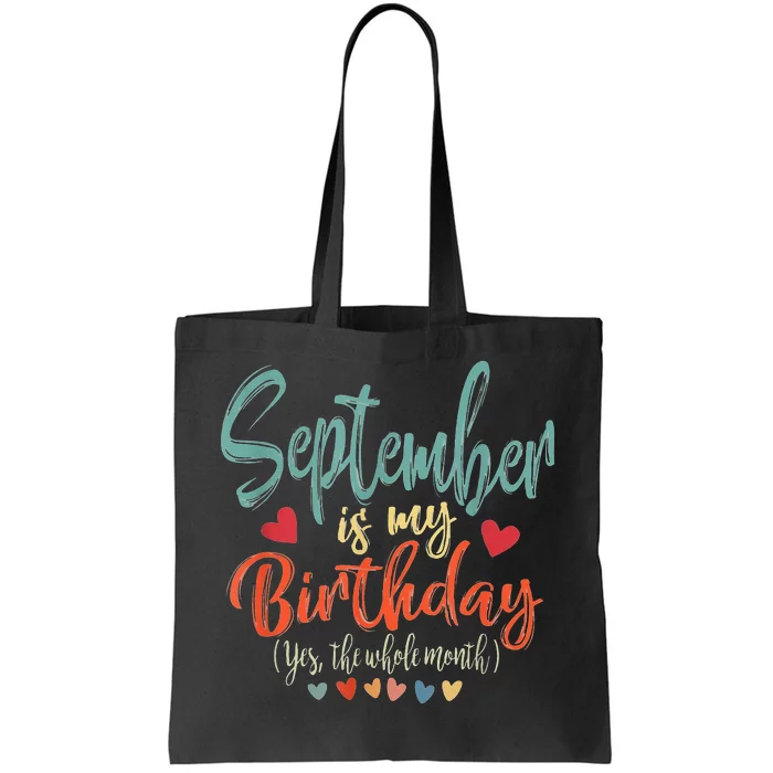 Funny Birthday September Is My Birthday Yes The Whole Month Tote Bag