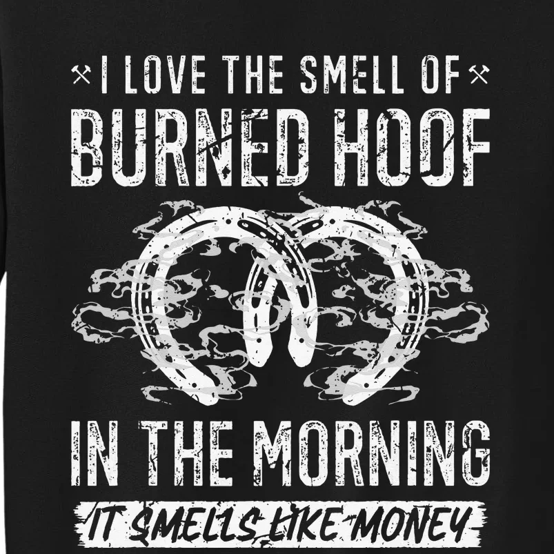 Farrier Blacksmith Smell of Burned Hoof Rodeo Horseshoer Tall Sweatshirt