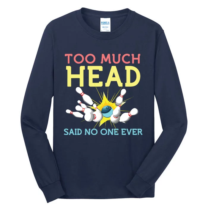 Funny Bowling Shirts Team Men Women Said No One Ever Gifts Tall Long Sleeve T-Shirt