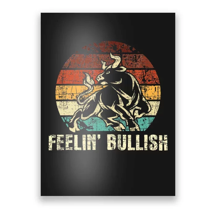 Feelin Bullish Stock Market Trading Day Trader Investor Poster