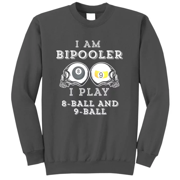 Funny Billiard Saying Bipooler Play 8ball And 9ball Gift Tall Sweatshirt