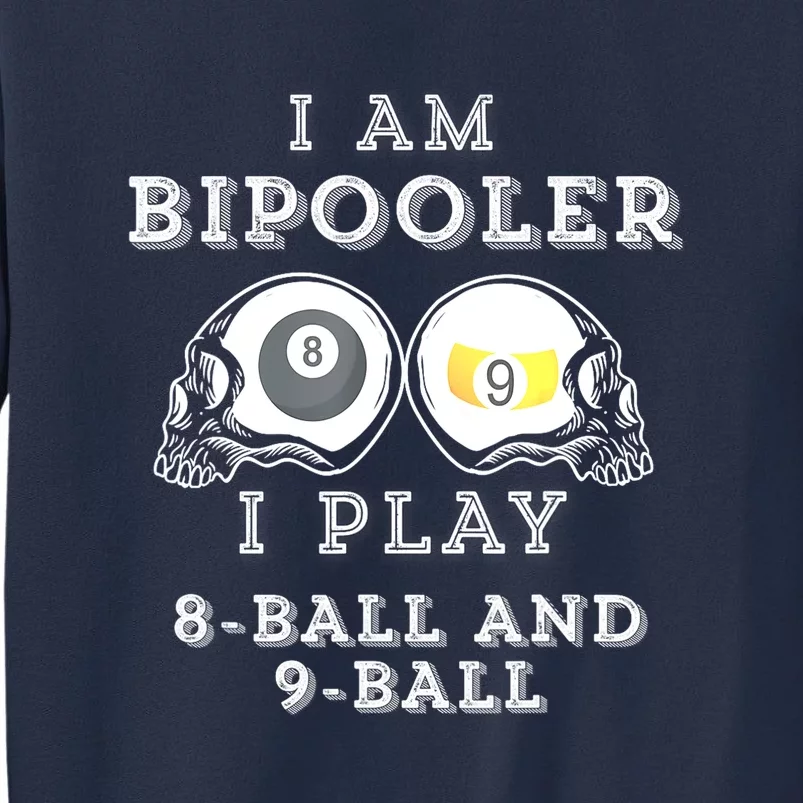 Funny Billiard Saying Bipooler Play 8ball And 9ball Gift Sweatshirt