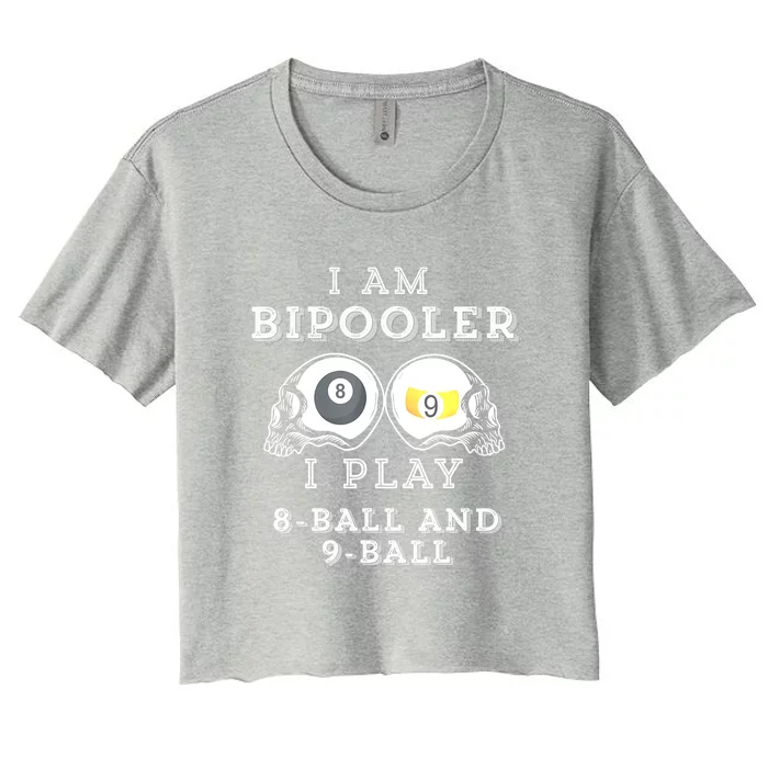 Funny Billiard Saying Bipooler Play 8ball And 9ball Gift Women's Crop Top Tee