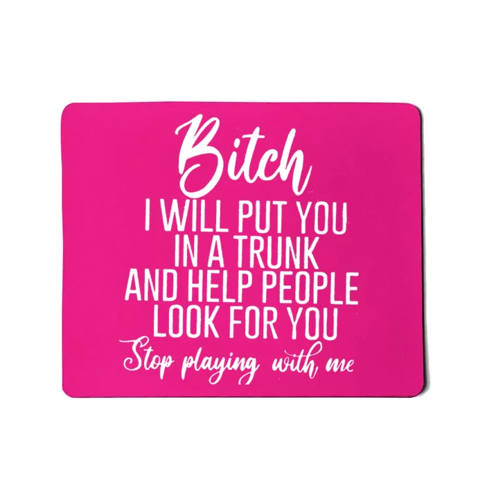 Funny Bitch Shirt Offensive Funny Shirt Funny Saying Mousepad