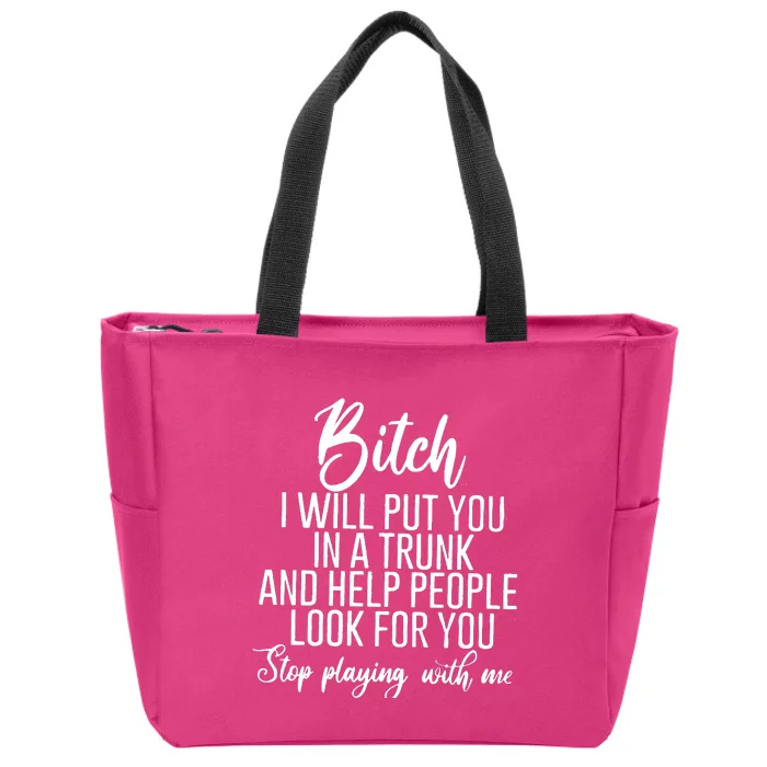 Funny Bitch Shirt Offensive Funny Shirt Funny Saying Zip Tote Bag