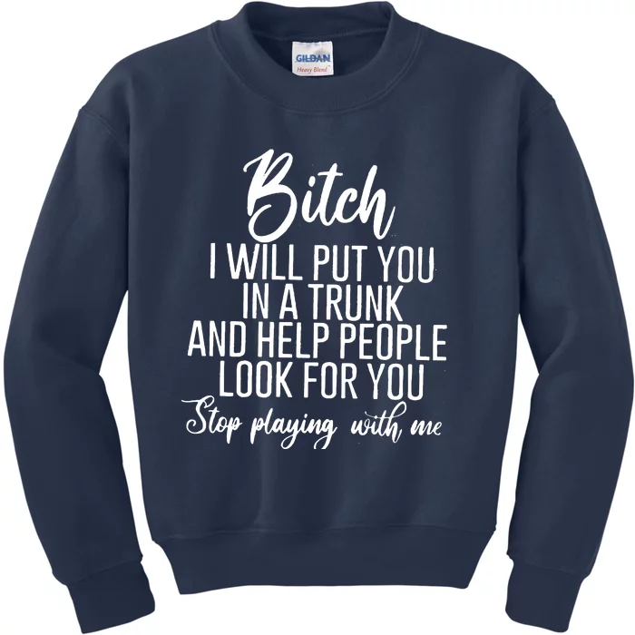 Funny Bitch Shirt Offensive Funny Shirt Funny Saying Kids Sweatshirt