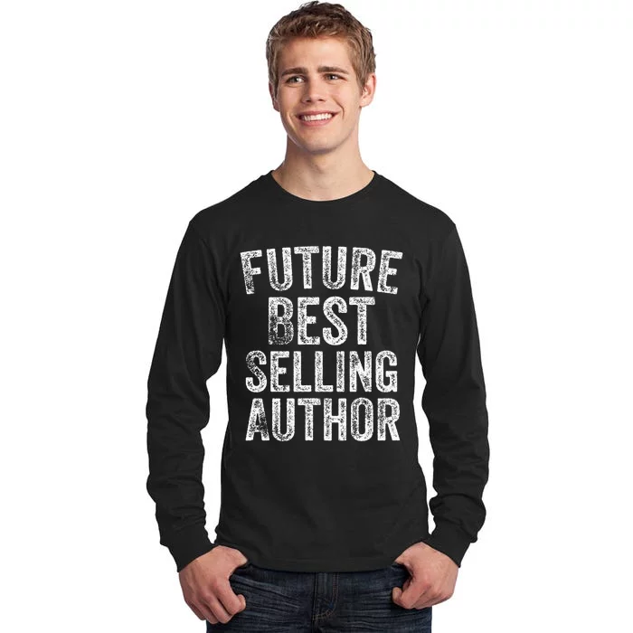 Future Best Selling Author Poetry Gifts For Writers Poets Tall Long Sleeve T-Shirt