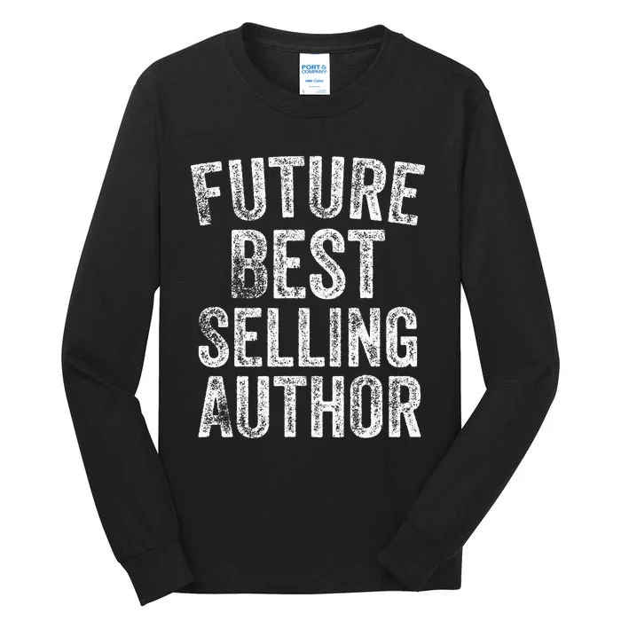 Future Best Selling Author Poetry Gifts For Writers Poets Tall Long Sleeve T-Shirt