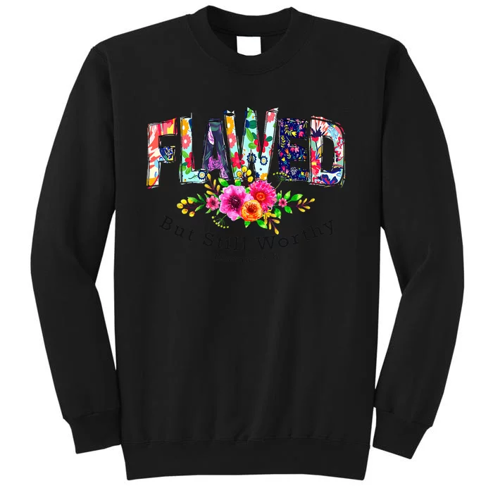 Flawed But Still Worthy Redeemed And Forgiven Christian Tall Sweatshirt