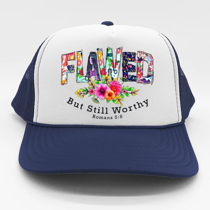 Flawed But Still Worthy Redeemed And Forgiven Christian Trucker Hat