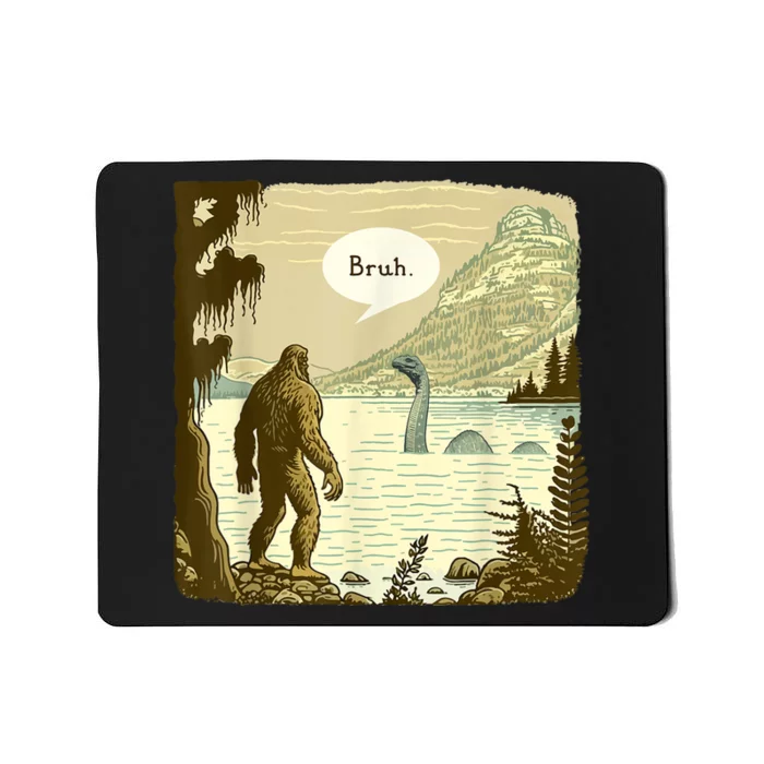 Funny Bigfoot Sasquatch Loch Ness Monster Introvert Bruh Mousepad