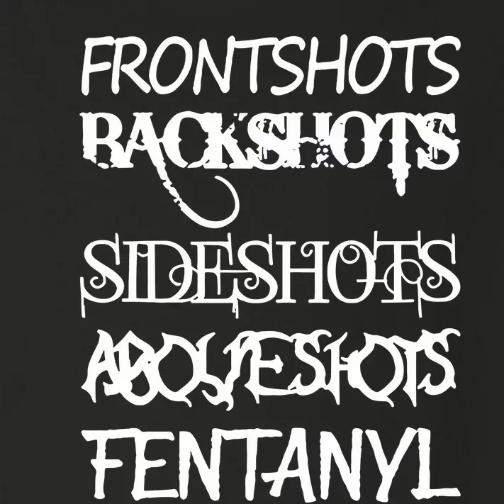 Frontshots Backshots Sideshots Aboveshots Fentanyl Toddler Long Sleeve Shirt