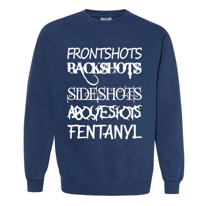 Frontshots Backshots Sideshots Aboveshots Fentanyl Garment-Dyed Sweatshirt