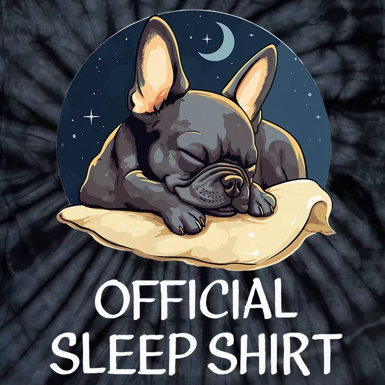 French Bulldog Sleep For Frenchie Lover Tie-Dye T-Shirt