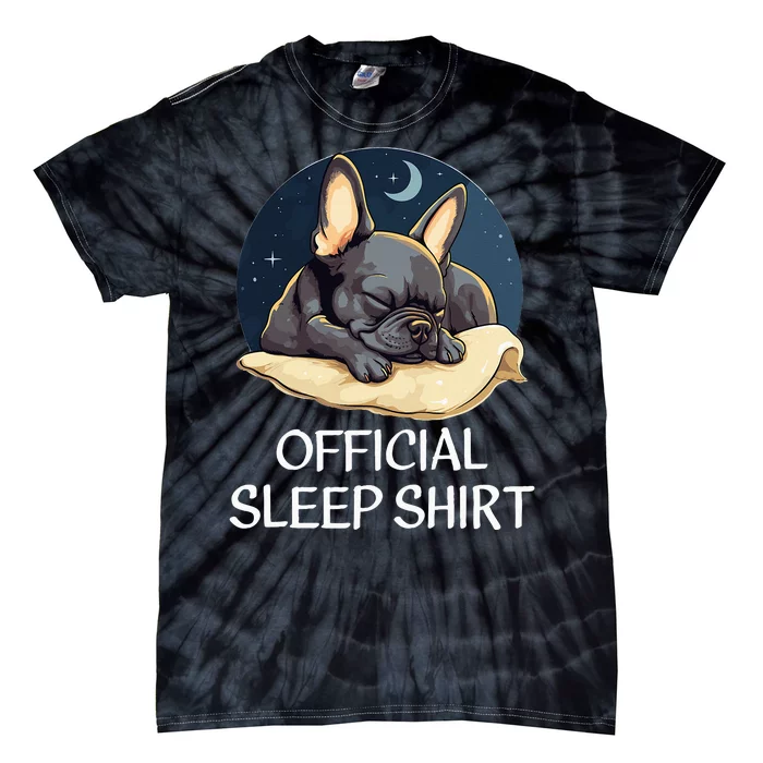 French Bulldog Sleep For Frenchie Lover Tie-Dye T-Shirt