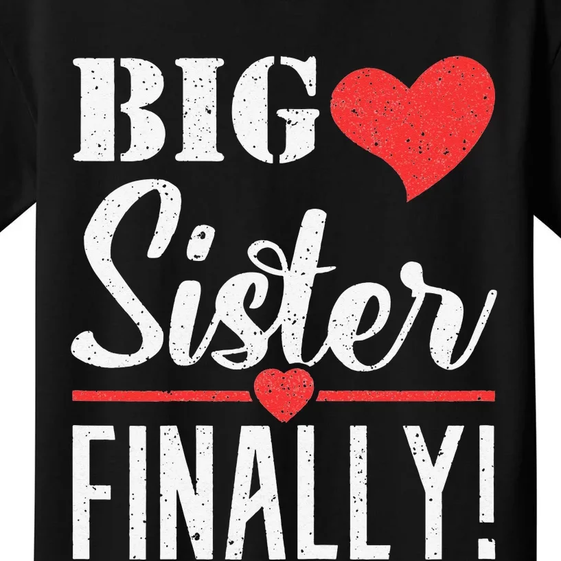 Finally big sister Kids T-Shirt