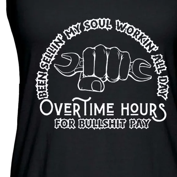 Funny Been Sellin My Soul Workin All Day Overtime Hours Ladies Essential Flowy Tank