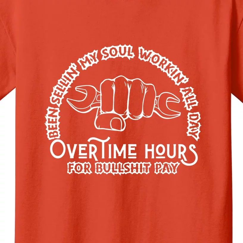 Funny Been Sellin My Soul Workin All Day Overtime Hours Gift Kids T-Shirt