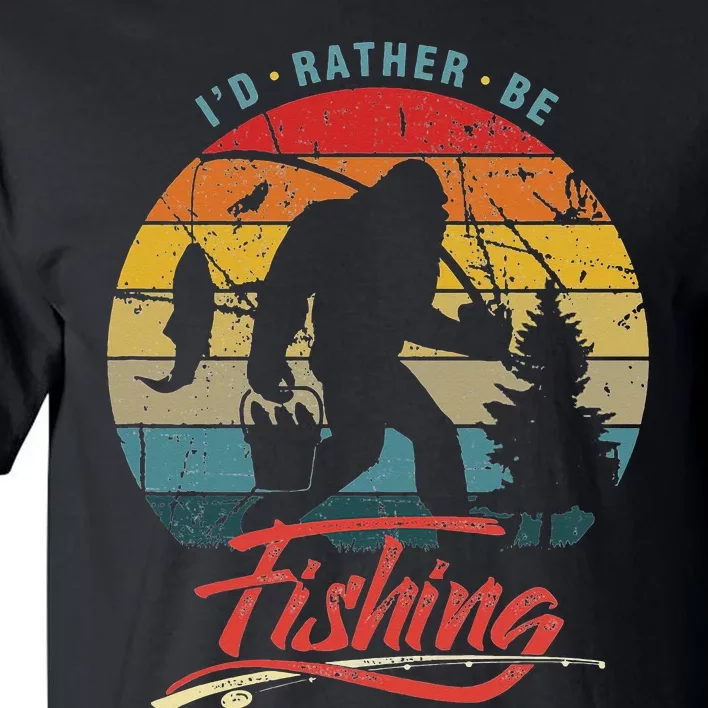 Funny Bigfoot Sasquatch Id Rather Be Fishing Tall T-Shirt