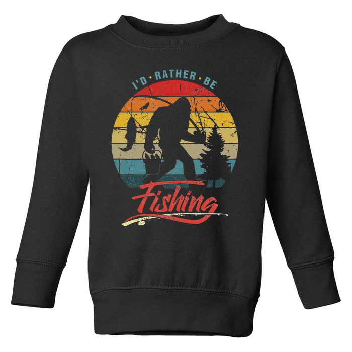 Funny Bigfoot Sasquatch Id Rather Be Fishing Toddler Sweatshirt