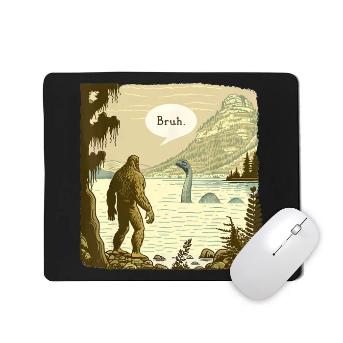 Funny Bigfoot Sasquatch Loch Ness Monster Introvert Bruh Mousepad