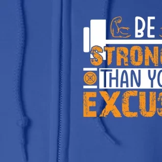 Fitness Be Stronger Than Your Excuses Unisex Tee Meaningful Gift Full Zip Hoodie