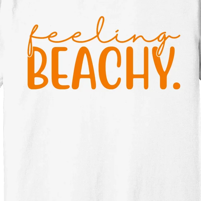 Feeling Beachy Summer Vacation Premium T-Shirt